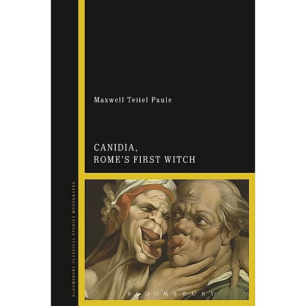 Canidia, Rome's First Witch, Maxwell Teitel Paule