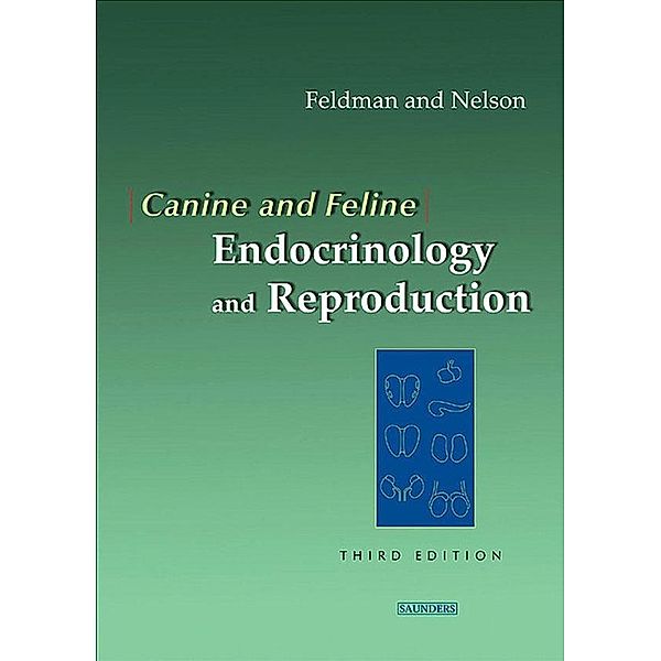 Canine and Feline Endocrinology and Reproduction - E-Book, Edward C. Feldman, Richard W. Nelson