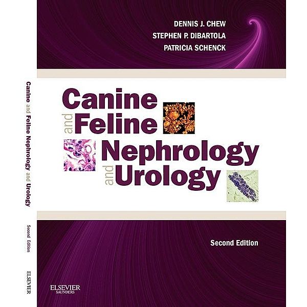 Canine and Feline Nephrology and Urology, Dennis J. Chew, Stephen P. DiBartola, Patricia Schenck