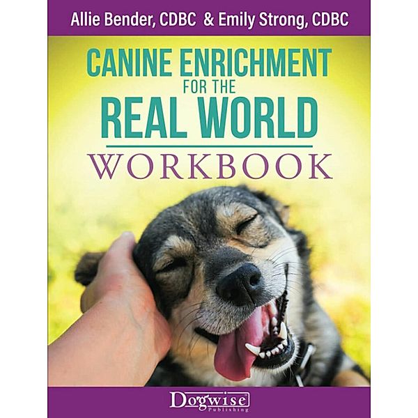 Canine Enrichment for the Real World Workbook, Allie Bender, Emily Strong