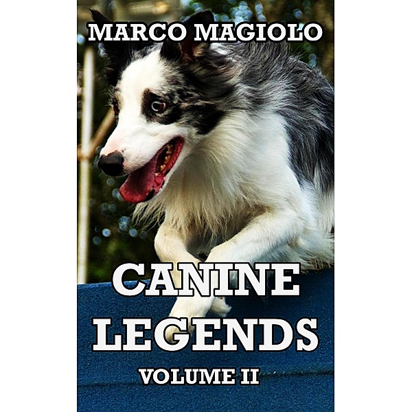 Canine Legends: Volume II / Canine Legends, Marco Magiolo