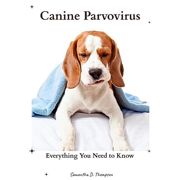 Canine Parvovirus, Samantha D. Thompson