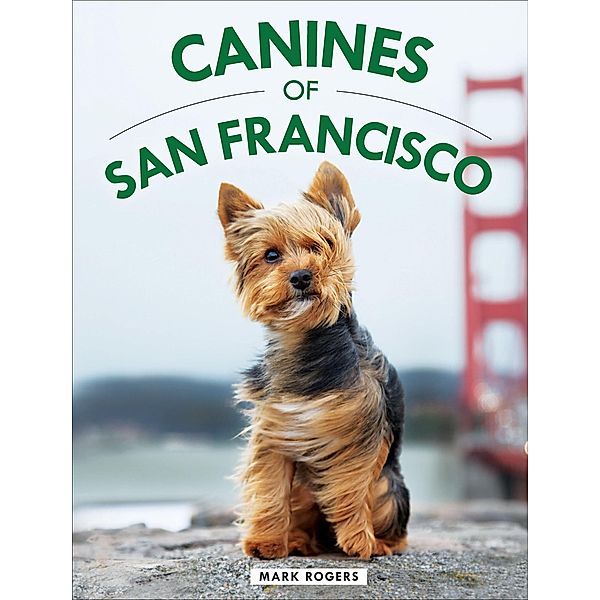 Canines of San Francisco, Mark Rogers