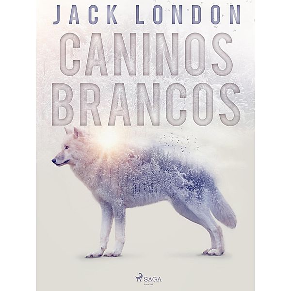 Caninos Brancos / Clássicos, Jack London