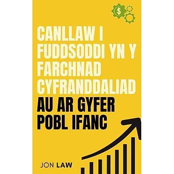 Canllaw i Fuddsoddi yn y Farchnad Cyfranddaliadau ar gyfer Pobl Ifanc, Jon Law