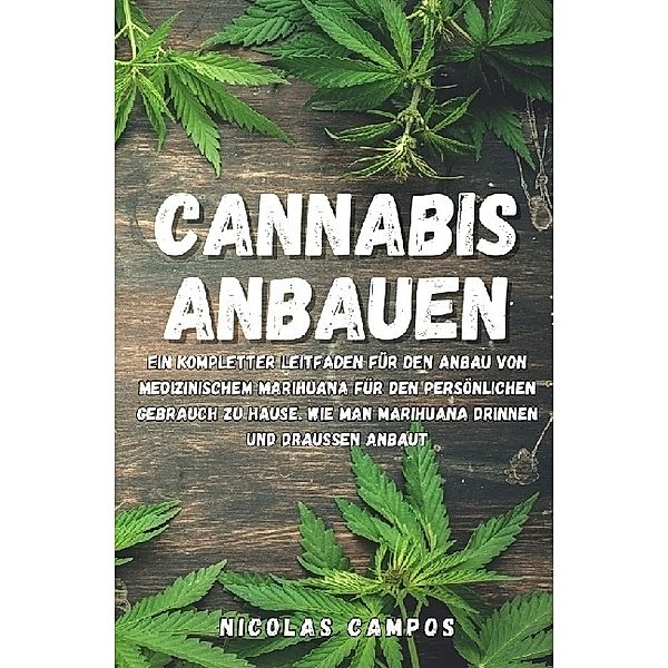 Cannabis Anbauen, Nicolas Campos