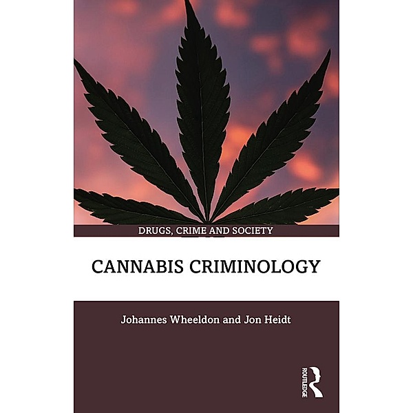 Cannabis Criminology, Johannes Wheeldon, Jon Heidt