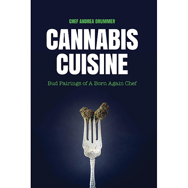 Cannabis Cuisine, Andrea Drummer