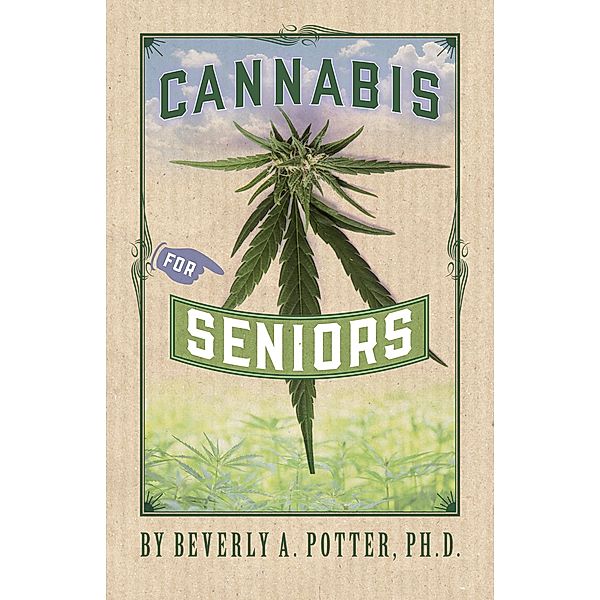 Cannabis for Seniors, Beverly A. Potter