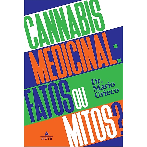 Cannabis medicinal: fatos ou mitos?, Mario Grieco