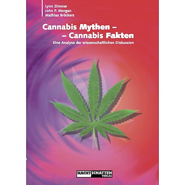 Cannabis Mythen - Cannabis Fakten, Mathias Bröckers, Lynn Zimmer, John P. Morgan