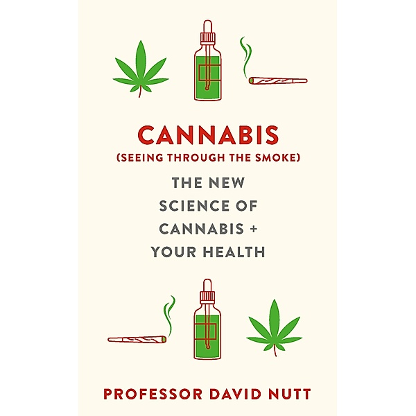 Cannabis (seeing through the smoke), David Nutt