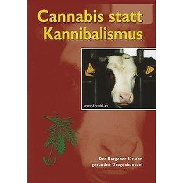 Cannabis  statt Kannibalismus, Dr. Christian Frenkenberger