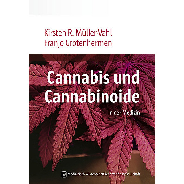 Cannabis und Cannabinoide in der Medizin, Kirsten R. Müller-Vahl, Franjo Grotenhermen