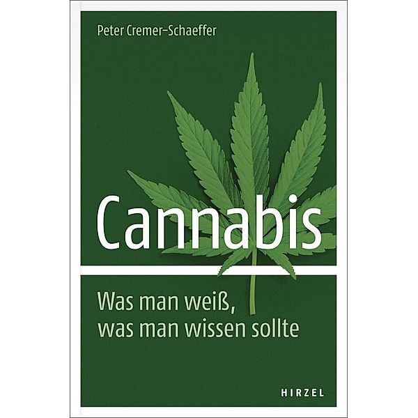 Cannabis. Was man weiß, was man wissen sollte, Peter Cremer-Schaeffer