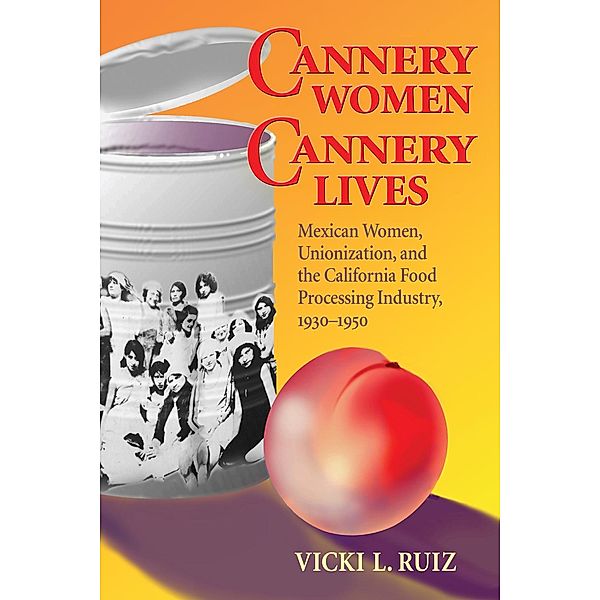 Cannery Women, Cannery Lives, Vicki L. Ruiz