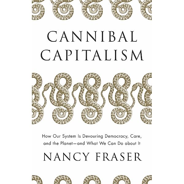 Cannibal Capitalism, Nancy Fraser
