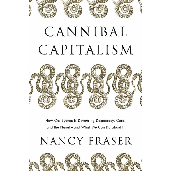 Cannibal Capitalism, Nancy Fraser