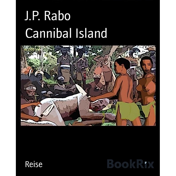 Cannibal Island, J. P. Rabo