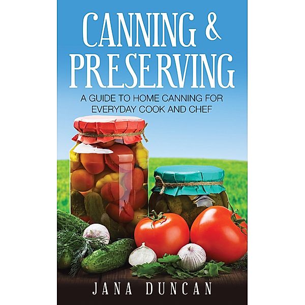 Canning And Preserving / Speedy Publishing Books, Duncan Jana