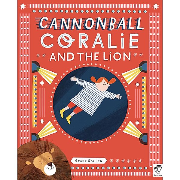 Cannonball Coralie and the Lion, Grace Easton