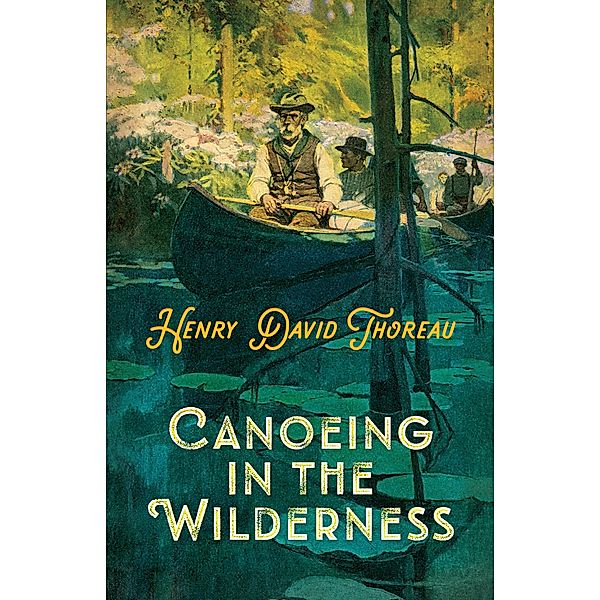 Canoeing in the Wilderness, Henry David Thoreau