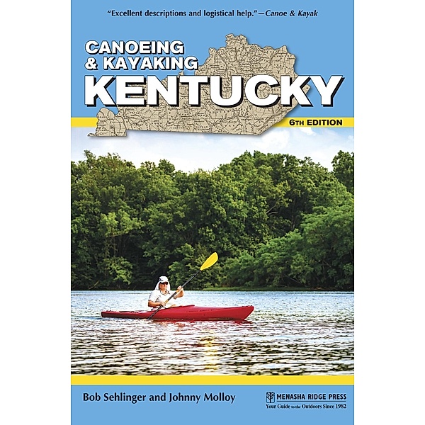 Canoeing & Kayaking Kentucky / Canoe and Kayak Series, Bob Sehlinger, Johnny Molloy
