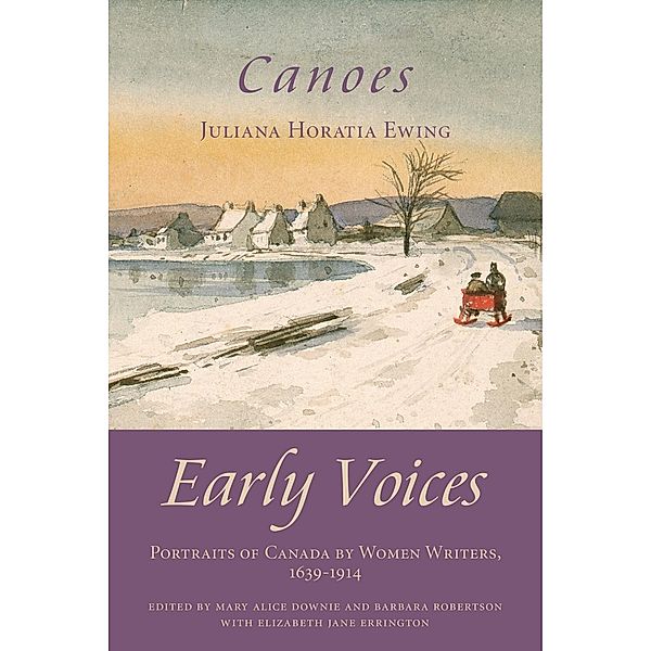 Canoes / Dundurn Press, Mary Alice Downie, Barbara Robertson, Elizabeth Jane Errington, Juliana Horatia Ewing