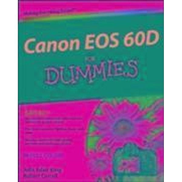 Canon EOS 60D For Dummies, Julie Adair King, Robert Correll