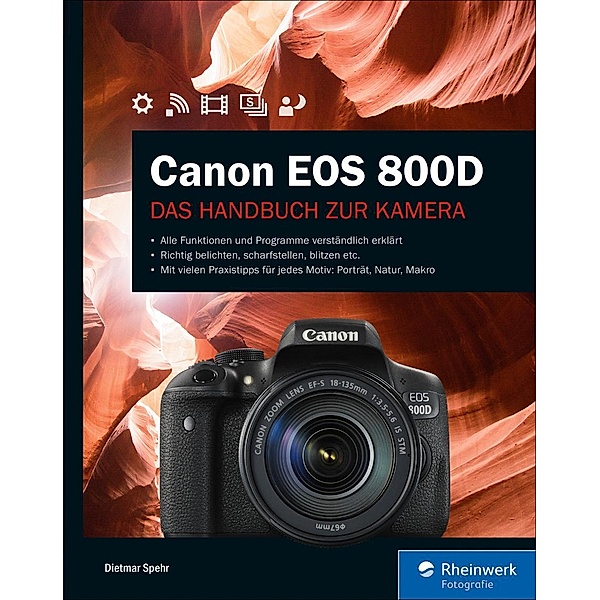 Canon EOS 800D / Rheinwerk Fotografie, Dietmar Spehr