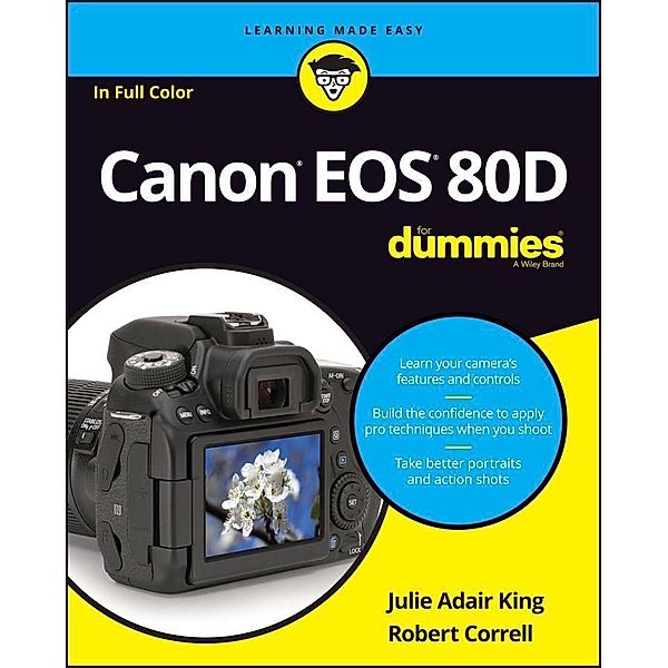 Canon EOS 80D For Dummies, Julie Adair King, Robert Correll