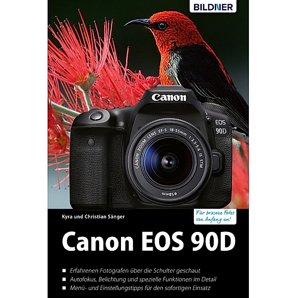 Canon EOS 90D: Das umfangreiche Praxisbuch, Kyra Sänger, Christian Sänger