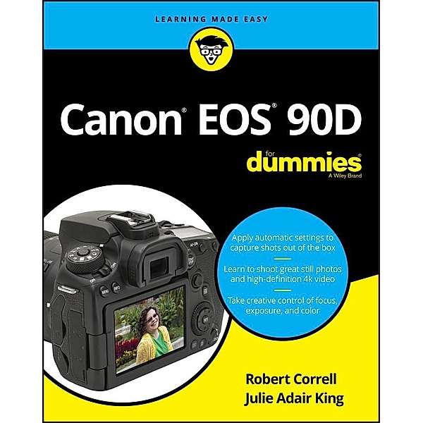 Canon EOS 90D For Dummies, Robert Correll, Julie Adair King