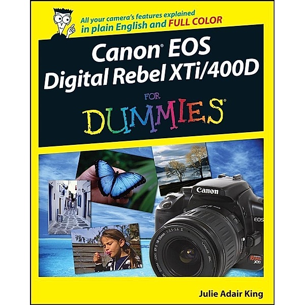 Canon EOS Digital Rebel XTi / 400D For Dummies, Julie Adair King