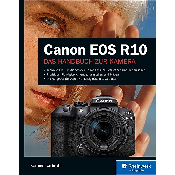 Canon EOS R10 / Rheinwerk Fotografie, Holger Haarmeyer, Christian Westphalen