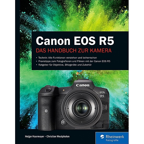 Canon EOS R5 / Rheinwerk Fotografie, Holger Haarmeyer, Christian Westphalen