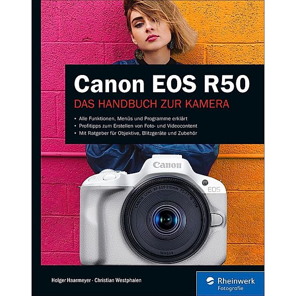 Canon EOS R50 / Rheinwerk Fotografie, Holger Haarmeyer, Christian Westphalen