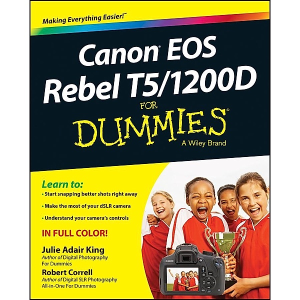Canon EOS Rebel T5/1200D For Dummies, Julie Adair King, Robert Correll