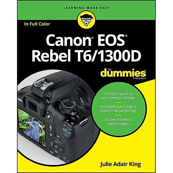 Canon EOS Rebel T6/1300D For Dummies, Julie Adair King