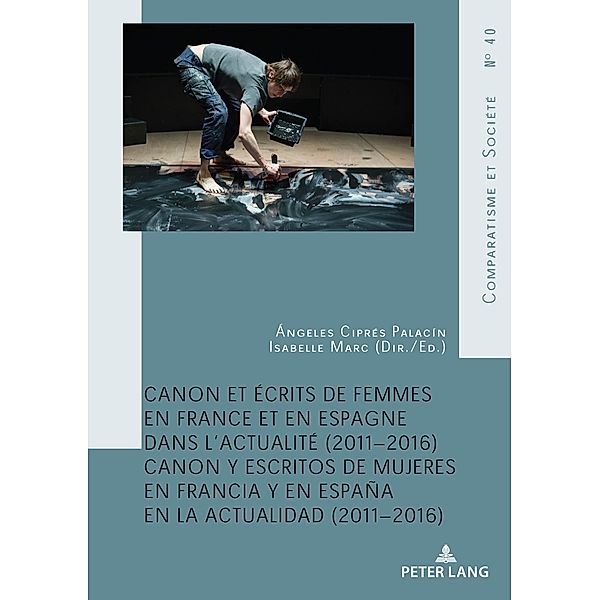 Canon et écrits de femmes en France et en Espagne dans l'actualité (2011-2016) / Comparatisme et Société / Comparatism and Society Bd.40