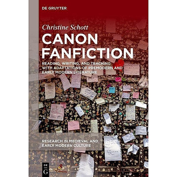 Canon Fanfiction / Research in Medieval and Early Modern Culture Bd.36, Christine Schott