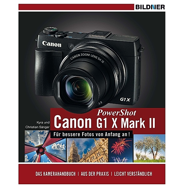 Canon PowerShot G1 X Mark II - Für bessere Fotos von Anfang an!, Kyra Sänger, Christian Sänger