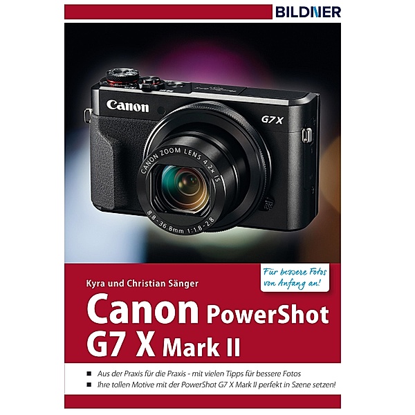 Canon PowerShot G7X Mark II - Für bessere Fotos von Anfang an!, Kyra Sänger, Christian Sänger