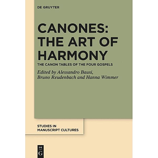 Canones: The Art of Harmony / Studies in Manuscript Cultures Bd.18