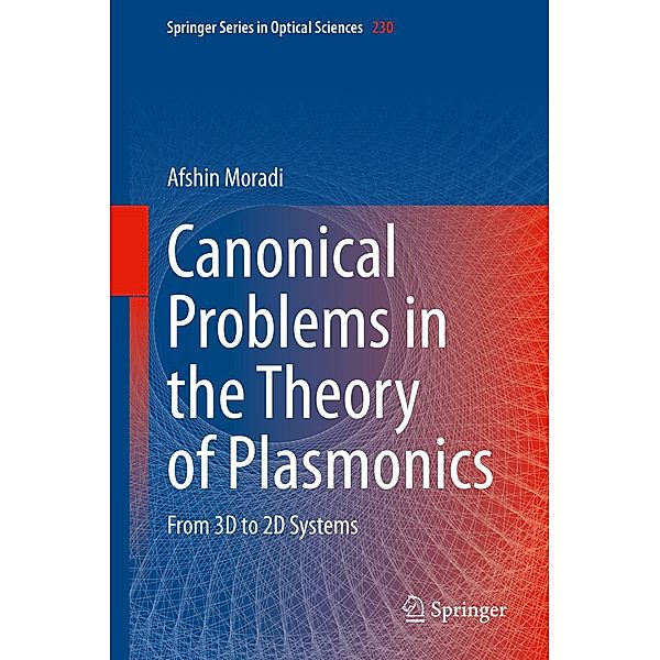 Canonical Problems in the Theory of Plasmonics / Springer Series in Optical Sciences Bd.230, Afshin Moradi