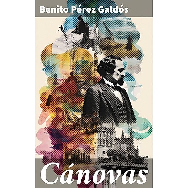 Cánovas, Benito Pérez Galdós