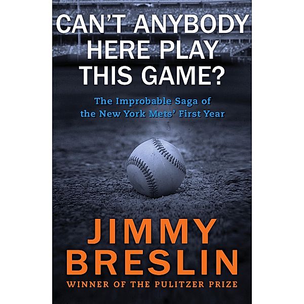 Can't Anybody Here Play This Game?, Jimmy Breslin