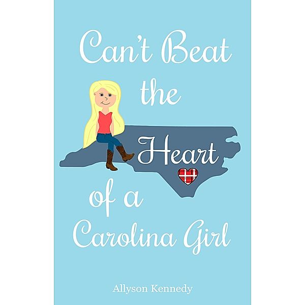 Can't Beat the Heart of a Carolina Girl, Allyson Kennedy