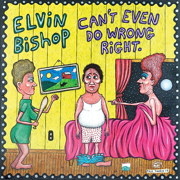 Can'T Even Do Wrong Right, Elvin Bishop