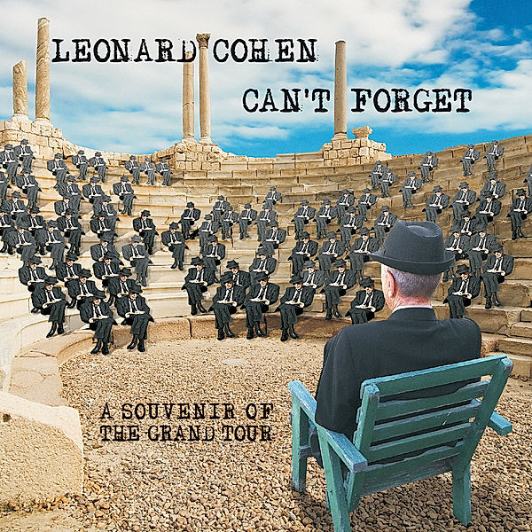 Can't Forget: A Souvenir of the Grand Tour, Leonard Cohen